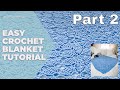 Part 2 Faberge Easy Crochet Blanket Tutorial