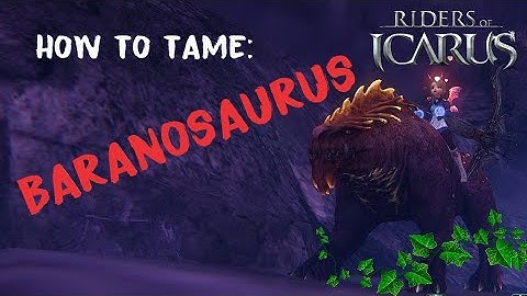 Riders of Icarus: How to tame Baranosaurus/Walkthrough and Quest Guide