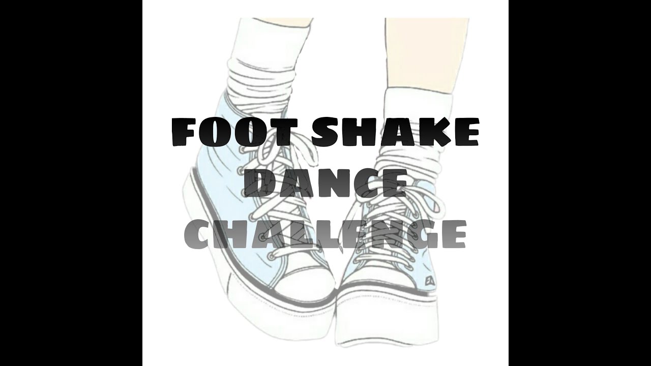 FOOT SHAKE DANCE CHALLENGE YouTube