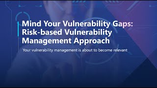 Mind Your Vulnerability Gaps - Risk-based Vulnerability Management Approach