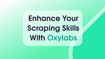 Enhance Your Scraping Skills With Oxylabs