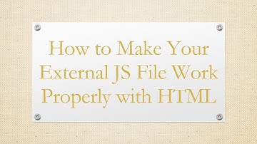 How to Make Your External JS File Work Properly with HTML