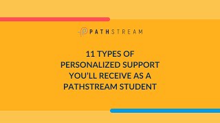 11 Types Of Personalized Support Youll Receive As A Pathstream Student