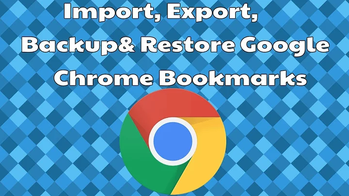 How to Export and Import Google chrome Browser Bookmarks