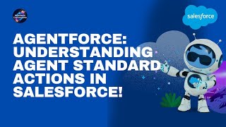 Agentforce: Understanding Agent Standard Actions in Salesforce!
