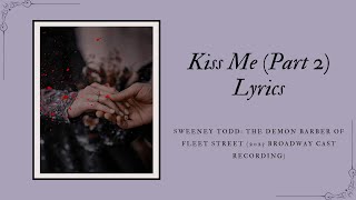 【Sweeney Todd, 2023 Cast Recording 】 Kiss Me (Part Two) | Lyric Video