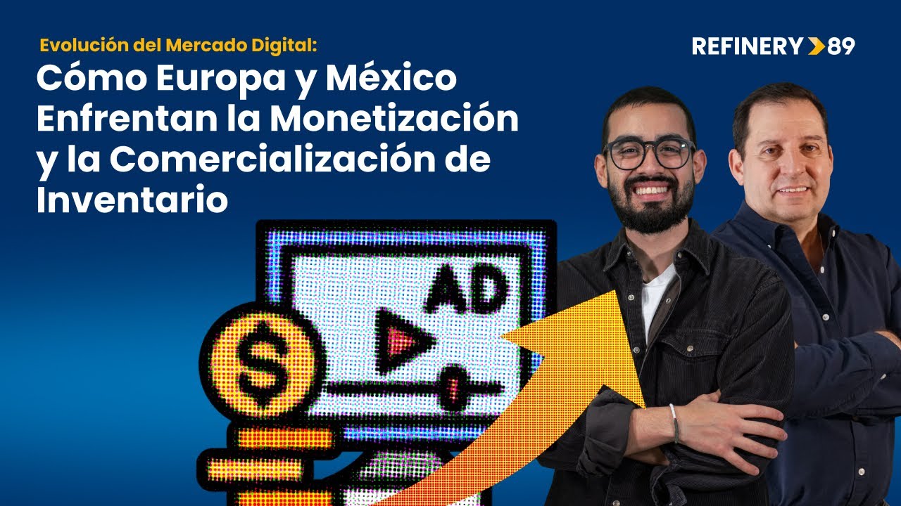 How to monetize and market your digital inventory: Europe vs. Mexico