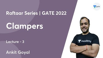 Clampers | Lec 3 | Raftaar Series | GATE 2022 | Ankit Goyal