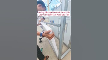 Hướng Dẫn Lắp Vách Panel Đầu Tiên #cachnhietthinhphat #panel #huongdanthicong #nhalapghep