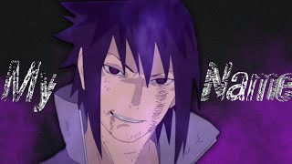 My Name Is Sasuke Uchiha [Edit] || Goosebumps ||