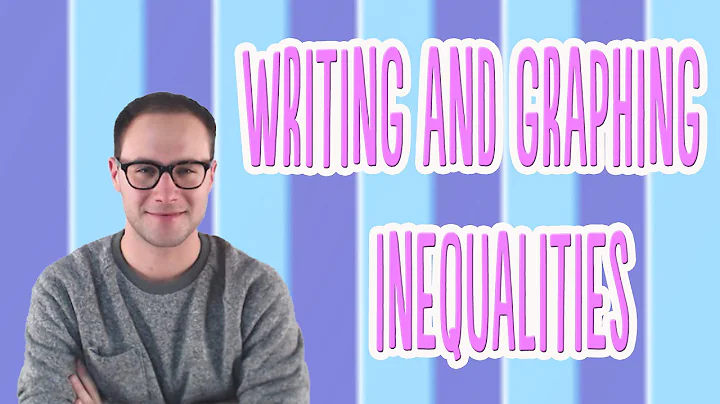 Writing and Graphing Inequalities