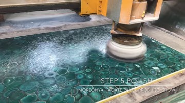 MOREONYX show How to produce Green Agate Slabs,step 5 Polish