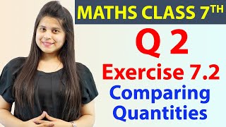 Q 2, Ex 7.2 - Comparing Quantities - Chapter 7, Maths Class 7th - NCERT, CBSE