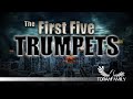 The First Five Trumpets