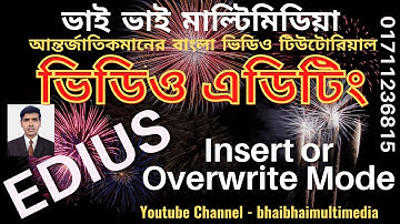 10  Insert or Overwrite Mode   Edius 6