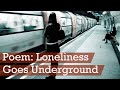 Poem: Loneliness Goes Underground