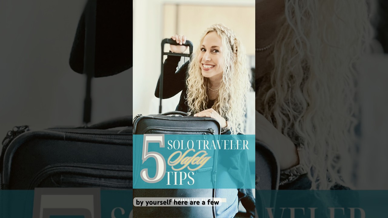 5 safety tips for solo travelers 
