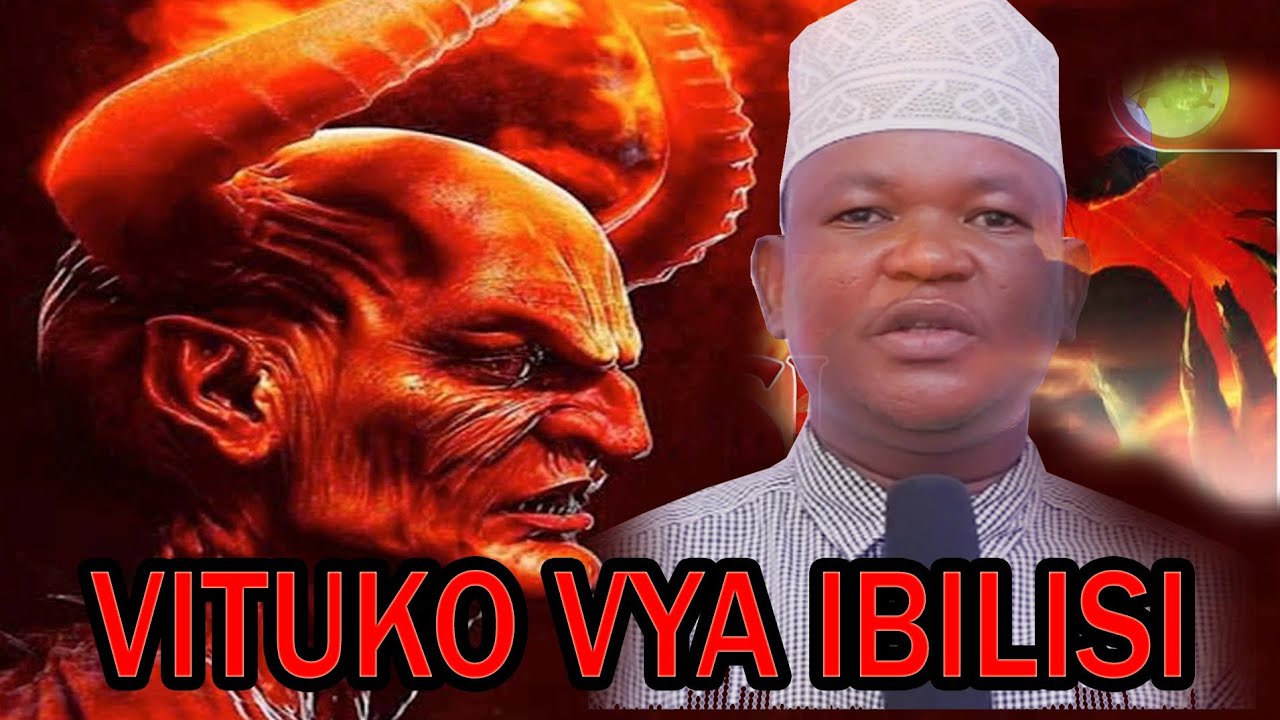 Kuumbwa kwa Ibilisi(shetani)  na Uwadui wake kwa Kuanzia kwa na Nabi Adam na Kizazi Chake-ust Shafii