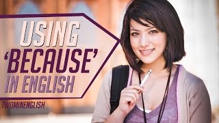 Using &#39;Because&#39; in English - Learn English Language