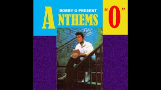 BOBBY O PRESENT - ANTHEMS &quot;O&quot;