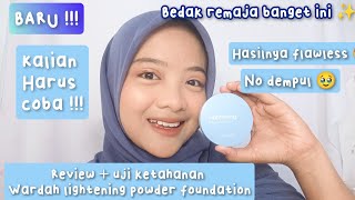 REVIEW   UJI KETAHANAN WARDAH LIGHTENING POWDER FOUNDATION