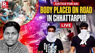 LIVE: Sai Murder Outrage; Body Kept At Chhattarpur, Family Demands Death Penalty