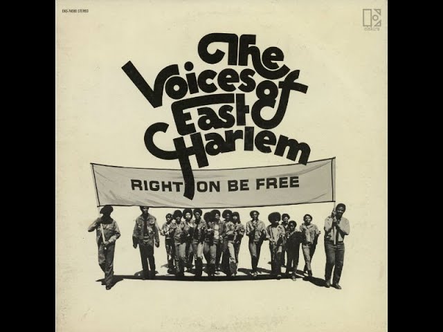 The Voices Of East Harlem - Right on Be free - YouTube
