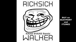 RICKSICK Walker (KRISS EVANS remix)