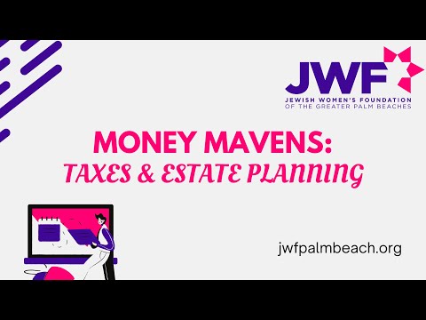 JWF Money Mavens: Taxes & Estate