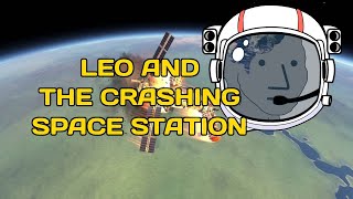 LEO and the Crashing Space Station