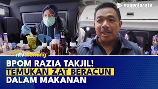 BPOM Bandung Razia Takjil, Temukan Makanan Mengandung Formalin dan Pewarna Tekstil | NTV MORNING