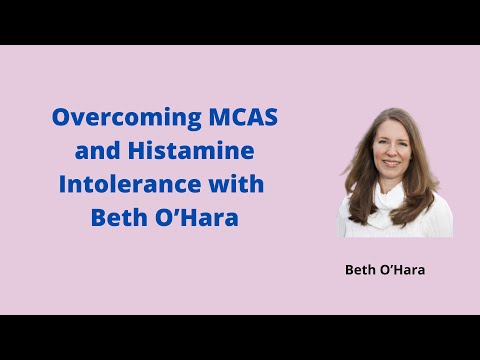 Overcoming Mast Cell Activation Syndrome and Histamine Intolerance with Beth O’Hara
