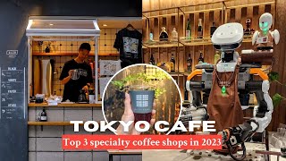 Top 3 Specialty coffee shops in Tokyo + Robot cafe in Japan 2024