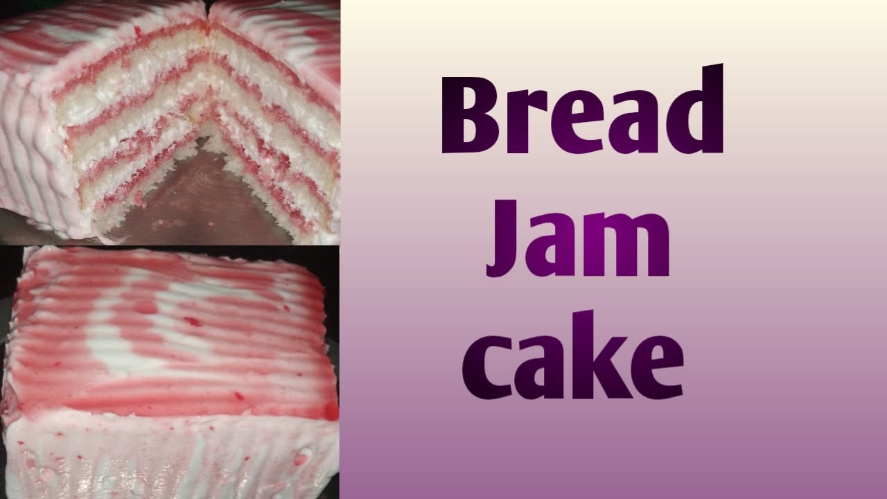 Bread Jam Cake YouTube