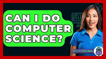 Can I Do Computer Science? - Next LVL Programming