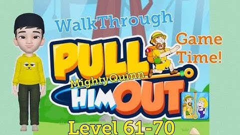Pull Him Out Walkthrough GameTime Levels 61-70 (Android,iOS) Mighty Quinn