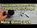 How to Take Meta Quest 3 VR Controller Wrist Straps On &amp; Off