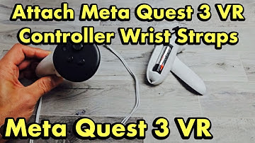 How to Take Meta Quest 3 VR Controller Wrist Straps On & Off