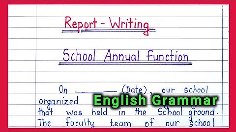 Report writing | Annual function report writing|Report writing on annual day function in school