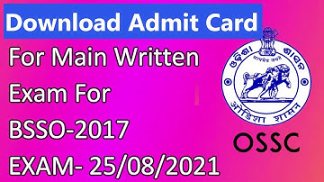 OSSC BSSO MAIN ADMIT CARD 2017 || AUGUST 2021 UPDATE ||