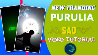 New Style Purulia Trending Sad Status Video Editing ! Alight motion New Status Video Editing