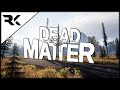 Dead Matter | CLOSED ALPHA | This Is The Open World Zombie Survival Experience We NEED!