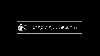 2PAC - ALL ABOUT U
