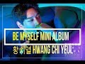 Hwang chi yeul   be myself 2nd mini album full tracklist mp3