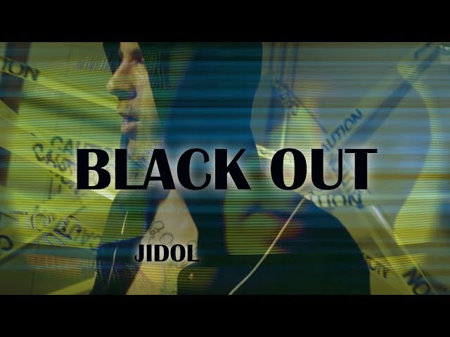 JIDOL - BLACK OUT  (OFFICIAL MUSIC VIDEO) KMP class=