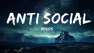 Migos - Anti Social (Lyrics) ft. Juice WRLD  |15p Lyrics\/Letra