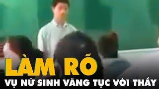 Làm rõ vụ nữ sinh văng tục với thầy giáo trong lớp học ở Khánh Hòa