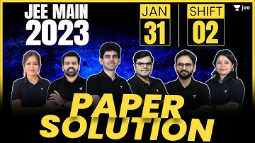 JEE Main 2023 Paper Solution - 31st Jan - Shift 2 | JEE 2023 Paper Discussion #jee #jee2023
