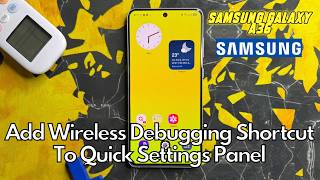 How To Add Wireless Debugging Shortcut To Quick Settings Panel On Samsung Galaxy A36