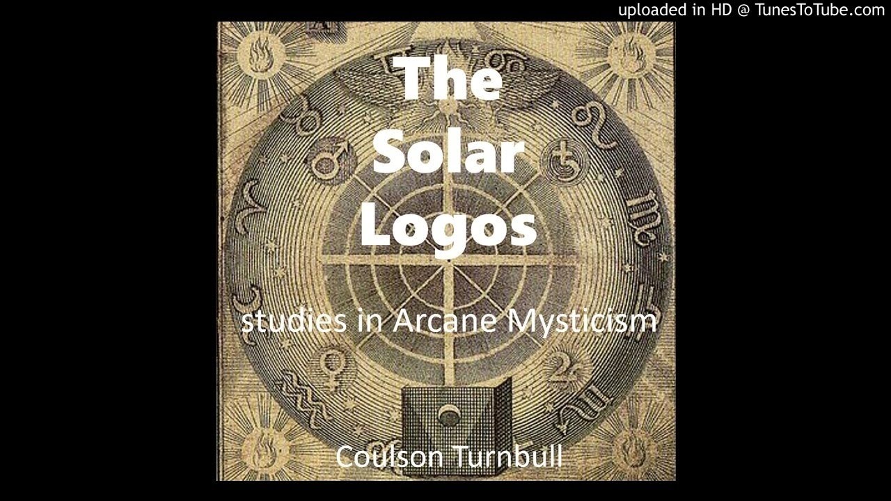 The Solar Logos, or Studies in Arcane Mysticism